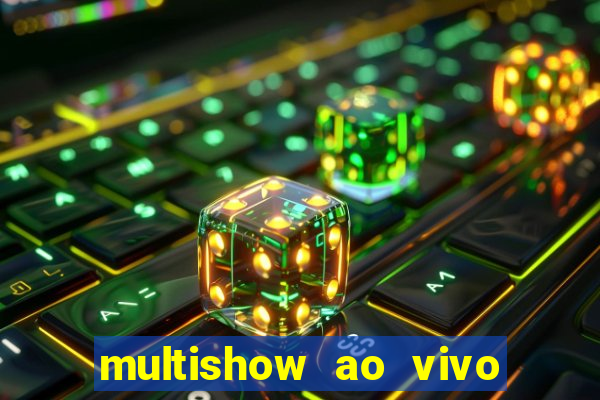 multishow ao vivo gratis online